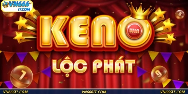 Đôi nét sơ lược về keno lộc phát